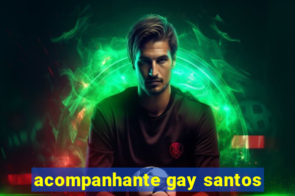 acompanhante gay santos